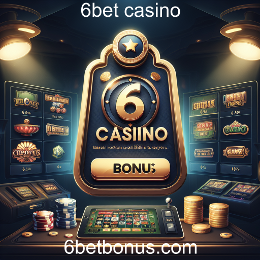 Os Melhores Bônus do 6bet Casino: Maximize Suas Chances de Ganhar